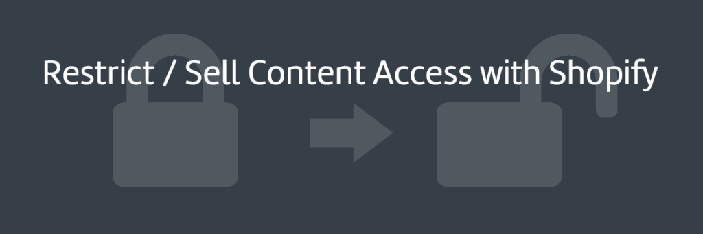 Content Access Shopify