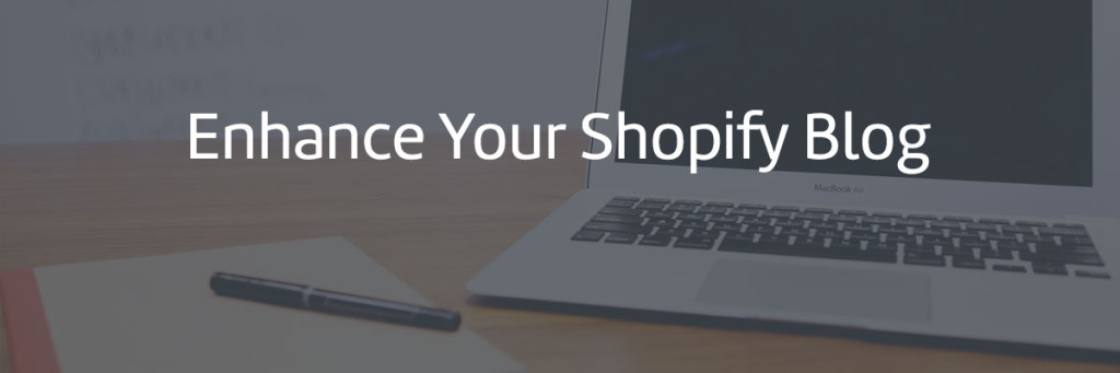 enhance shopify blog