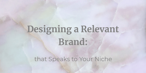 Designing a Relevant Brand